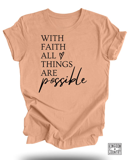 With Faith All Things Are Possible T-Shirt