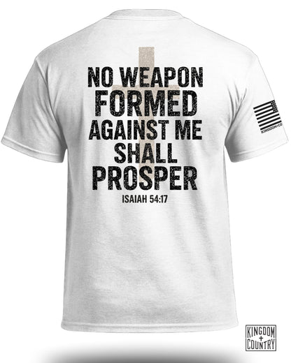 No Weapon Formed Against Me Shall Prosper T-Shirt