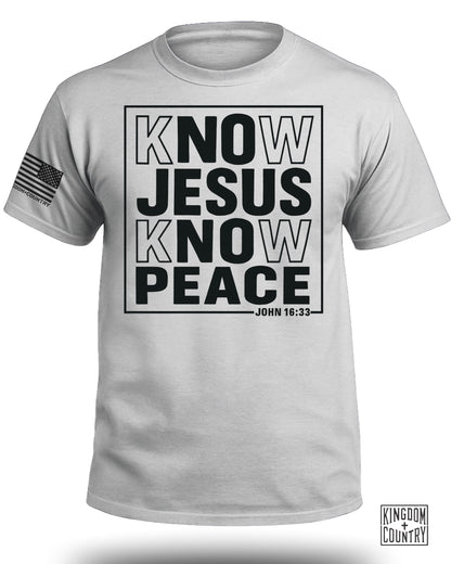 Know Jesus Know Peace John 16 33 T-Shirt
