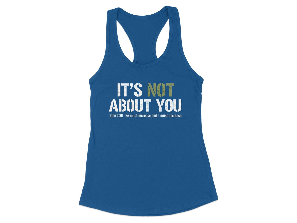 It's Not About You Racerback Tank