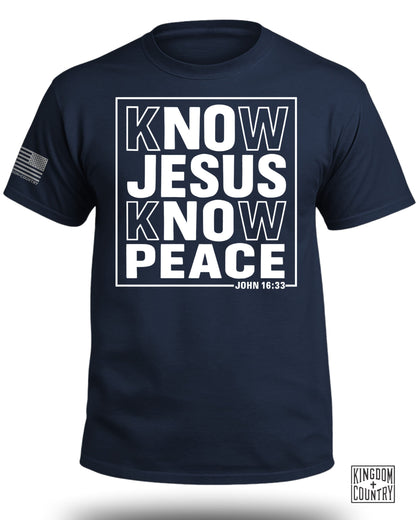 Know Jesus Know Peace John 16 33 T-Shirt