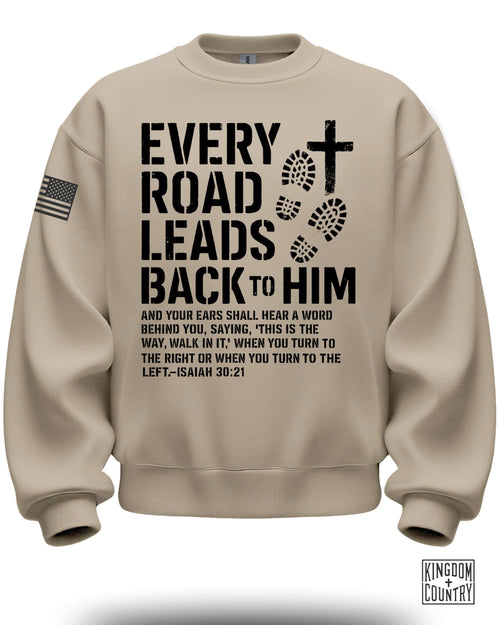 Every Road Leads Back to Him Crewneck