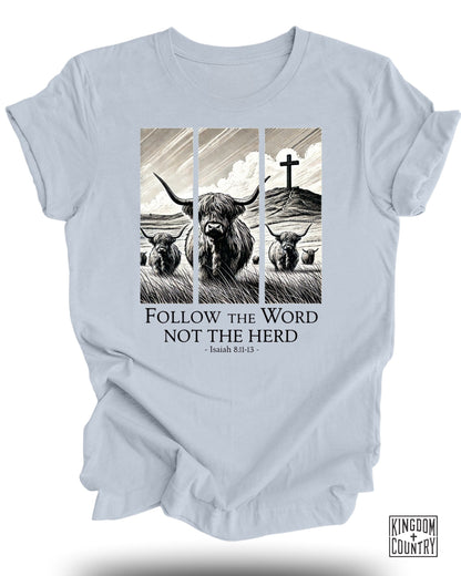 Follow the Word Not the Herd Christian T-Shirt