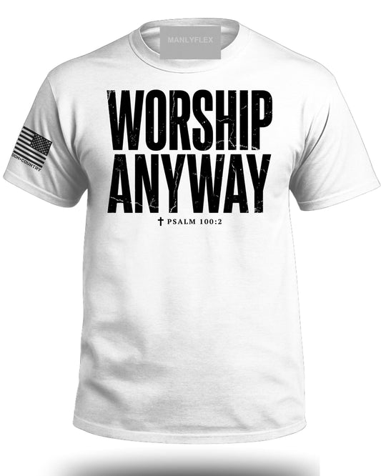 Worship Anyway T-Shirt