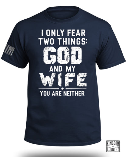 I Only Fear God And My Wife T-Shirt