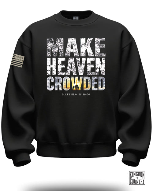 Make Heaven Crowded Crewneck