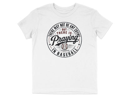 There's Praying in Baseball Youth T-Shirt