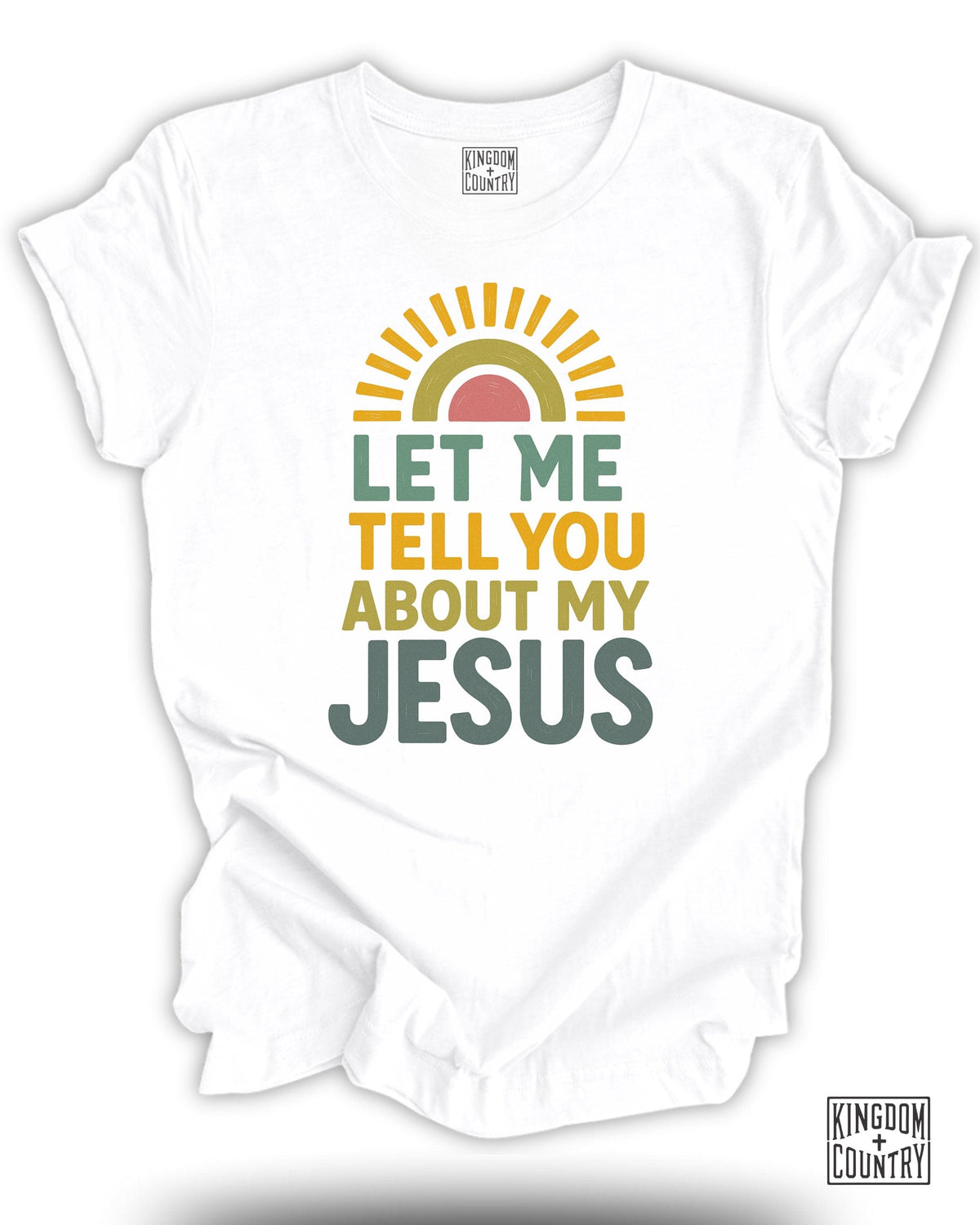 Let Me Tell You About My Jesus T-Shirt