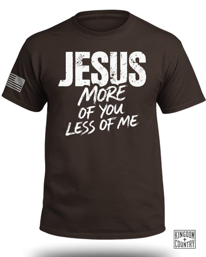 JESUS More of You Less of Me T-Shirt