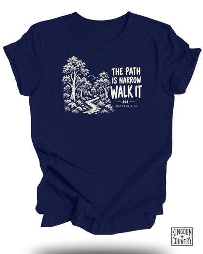 The Path Is Narrow T-Shirt