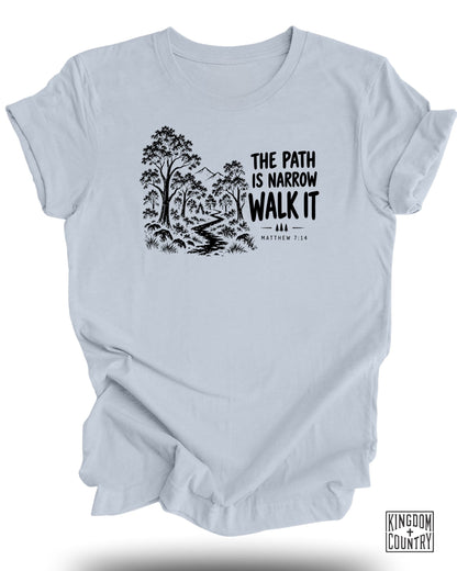The Path Is Narrow T-Shirt