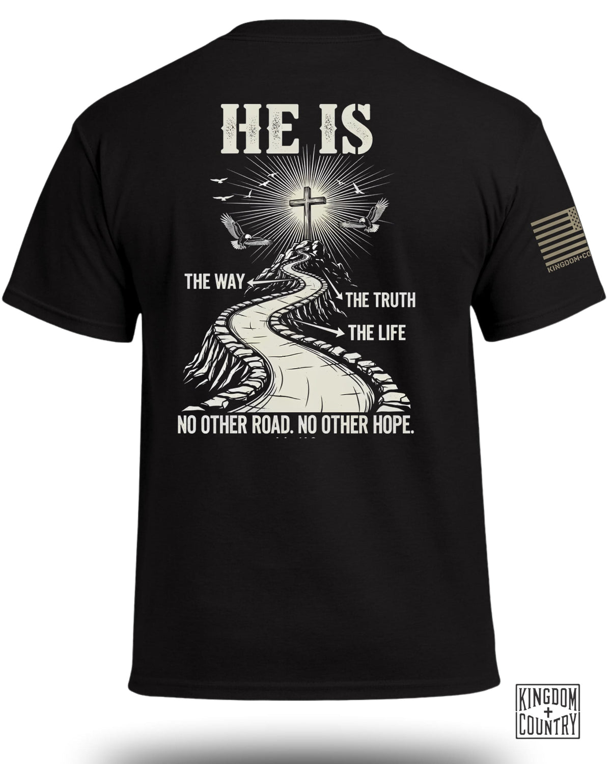 He Is The Way - The Truth - The Life T-Shirt