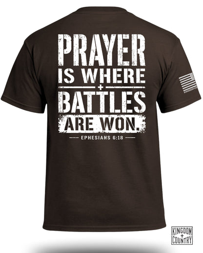 Prayer is Where Battles Are Won T-Shirt