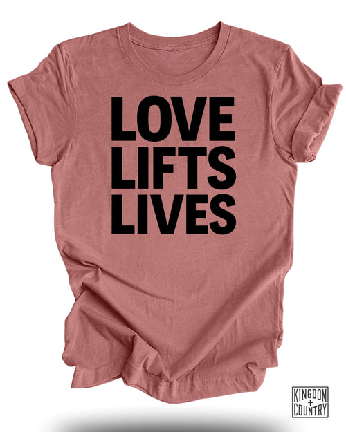 Love Lifts Lives T-Shirt