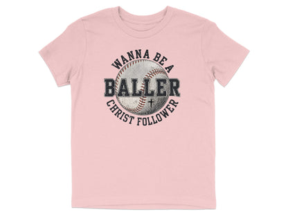 Wanna Be a Baller Christ Follower Youth T-Shirt