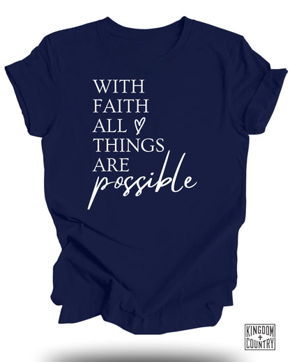 With Faith All Things Are Possible T-Shirt