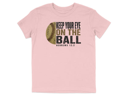 Keep Your Eye On The Ball Softball Youth T-Shirt