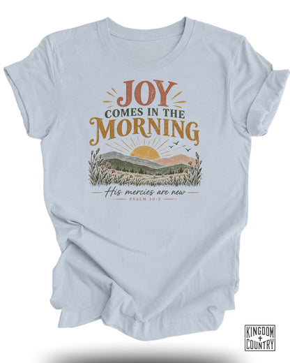Joy Comes in the Morning T-Shirt
