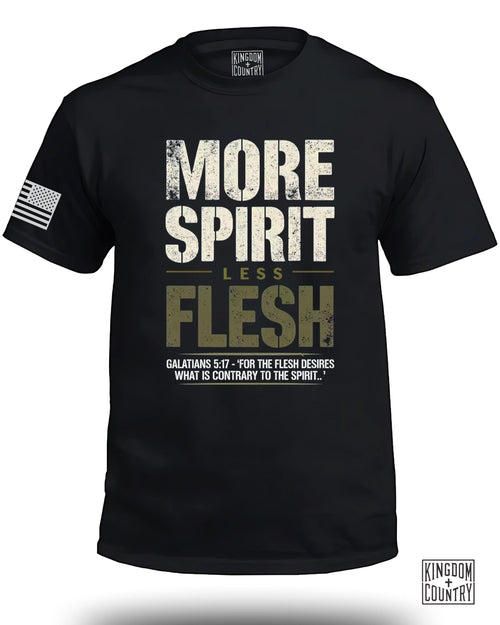 More Spirit Less Flesh T-Shirt