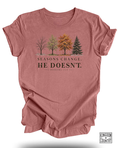 Seasons Change He Doesn't T-Shirt