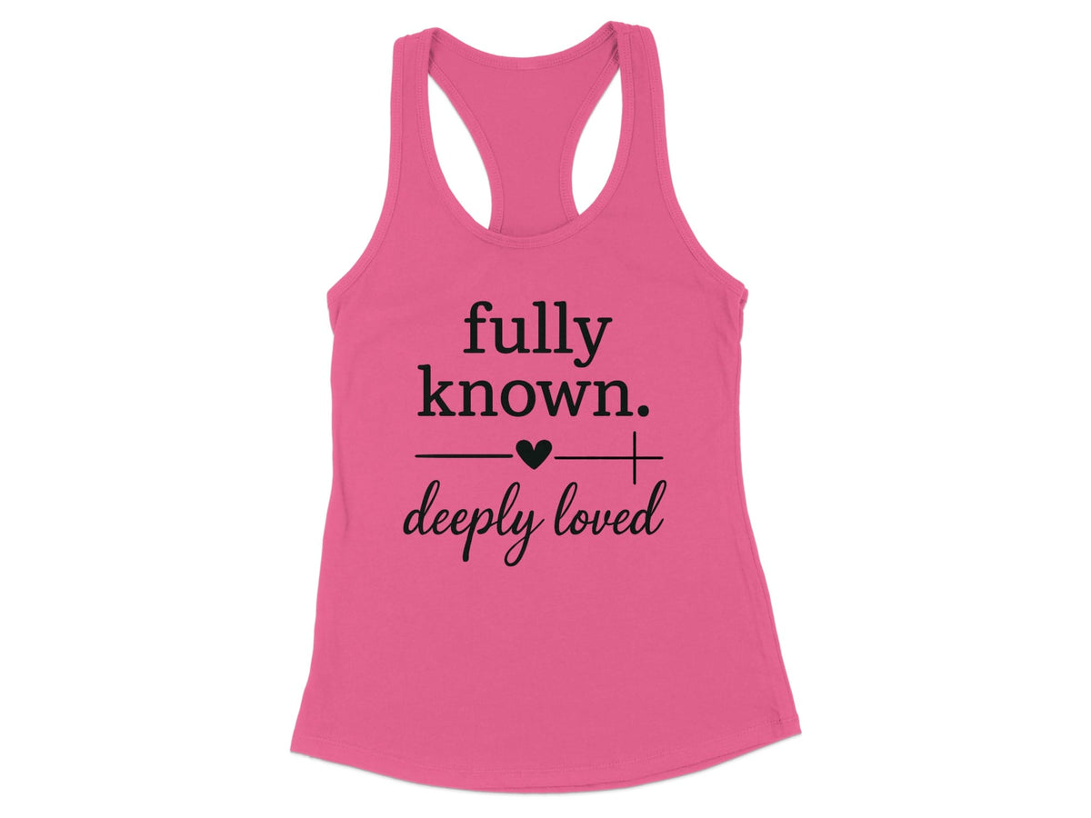 Fully Known Deeply Loved Racerback Tank