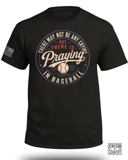 There's Praying in Baseball T-Shirt